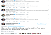 Brian Schatz@brianschatz 16h (Trying to decide whether or not to retweet the Cardi B video) 961 4.0K 29K Chris Murphy@ChrisMurphyCT 16h Omg, I had the same argument with myself 30 minutes ago! 106 721 8.6K Brian Schatz@brianschatz 16h Ok you do it. And say retweets are not endorsements, especially the language, and I will retweet. 111 550 7.1 K Chris Murphy@ChrisMurphyCT 16h DHYB 51 3375.0K Brian Schatz@brianschatz 15h I had to google that. Fair enough. See you tomorrow Murph. 67 350 5.6K Chuck Schumer @SenSchumer Follow Replying to @brianschatz @ChrisMurphyCT Guys, I'm still holding my breath. Are you gonna RT Cardi B or not? 6:42 PM -16 Jan 2019 4,711 Retweets 25,195 Likes