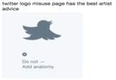 twitter logo misuse page has the best artist advice Do not Add anatomy