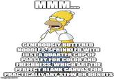 GENEROUSLYBUTTERED NOODLES, SPRINKLED WITH USTA QUARTERCUPOF PARSLEY FOR COLORAND FRESHNESS WHICH ARETHE PERFECT BLANKCANVASFOR PRACTICALLY ANY STEN OR DONUTS io