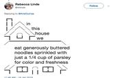 Rebecca Linde @rklinde Follow Replying to @ArielDumas this house We eat generously buttered noodles sprinkled with just a 1/4 cup of parsley for color and freshness 11.46 AM - 19 Jan 2019