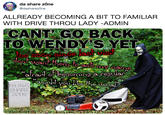 da share zOne @dasharezOne ALLREADY BECOMING A BIT TO FAMILIAR WITH DRIVE THROU LADY -ADMIN CANT GO BACHK TO WENDY'S YET 299 DA RA SHARE