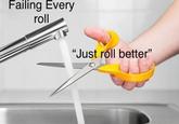 Failing Every roll "Just roll better"