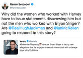 Why did the women who worked with Harvey have to issue statements disavowing him but not the men who worked with Bryan Singer? Are @RealHughJackman and @IanMcKellen going to respond to this story? Ramin Setoodeh @RaminSetoodeh Why did the women who worked with Harvey have to issue statements disavowing him but not the men who worked with Bryan Singer? Are @RealHughJackman and @lanMcKellen going to respond to this story? Variety@Variety #BohemianRhapsodyR director Bryan Singer is facing new allegations that he engaged in sexual misconduct with underage boys bit.ly/2U8Wvrx