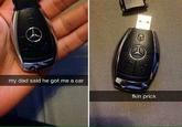 my dad said he got me a car fkin prick