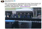 Amy Kaufman @AmyKinLA No protesters spotted at the premiere of "Leaving Neverland." And this is the police presence·#Sundance an estival