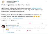 Human Cake: Epilogue Darkthony Progtano @theneedledrop Don't forget this, cuz it's v important: No matter how many platinum records @sushitrash makes, that dude ate my toenails. My DNA is forever a part of his body and soul now In fact, isn't it weird that he'd switch from memes to music RIGHT AFTER eating my toenails? 9:43 PM 27 Jan 19 Twitter for iPhone 1,987 Retweets 20.2K Likes JOJI @sushitrash 8h Replying to @theneedledrop Ur toenails tasted worse than the hair. I also ate a lot more than ur toenails 225 ta 1,271 18.3K 2 more replies
