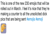 This is one of the new 230 emojis that will be rolled out in March. I feel it's nice that they're making a counter to all the unsolicited d--- pics that are being sent #emojis #emoji