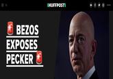 HUFFPOSTI 回EDITION BEZOS EXPOSES P-----