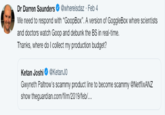 Dr Darren Saunders@whereisdaz Feb 4 We need to respond with "GoopBox". A version of GoggleBox where scientists and doctors watch Goop and debunk the BS in real-time. Thanks, where do I collect my production budget? Ketan Joshi@KetanJO Gwyneth Paltrow's scammy product ine to become scammy eNetlixkANz show theguardian.com/film/2019/feb/..