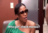 Whogon' check me boo?