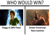 Nanomachines, shaggy WHO WOULD WIN? Senator Armstrong's Nano machines Shaggy at 100% Power Text Fictional character