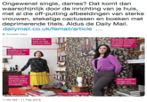 Ongewenst single, dames? Dat komt dan waarschijnlijk door de inrichting van je huis, met al die off-putting afbeeldingen van sterke vrouwen, stekelige cactussen en boeken met deprimerende titels. Aldus de Daily Mail. dailymail.co.uk/femail/article Translate Tweet Books: Go easy on the gloomy titles Multiple pictures of single women: Suggest you're happier alone Buddha: A sign of poverty and isolation Clutter: Can damage your relationships by increasing rritability Vase: Another image of a single woman Cactus: Unwelcoming! Richard Cannon 11:25 AM - 11 Feb 2019