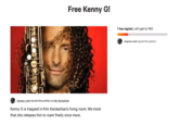 Free Kenny G! 1 has signed. Let's get to 100! stepney cook signed this petition stepney cook started this petition to Kim Kardashian Kenny G is trapped in Kim Kardashian's living room. We insist that she releases him to roam freely once more