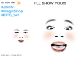 eI'LL SHOW YOU!!! sO shOw m #JIMIN #MagicShop @BTS twt 8:52 AM-13 Feb 2019