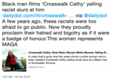 Black man films 'Crosswalk Cathy' yelling racist slurs at him dailydot.com/irl/crosswalk- via @dailydot A few years ago, these racists were too afraid to go public. Now they proudly proclaim their hatred and bigotry as if it were a badge of honour. This women represents MAGA Crosswalk Cathy: Viral Video Shows White Woman Yelling R... A video that's gone viral this week shows a white woman who's been dubbed Crosswalk Cathy yelling racist slurs at a Black man in Scottsdale, Arizona. dailydot.com 1:22 AM - 20 Feb 2019