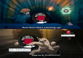 Run! Run! She's catching up! SERIES 86,375,744 86,385,625 Step on it, PewDiePie!