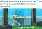 When the resturant says they won't be serving Gekyume's foreskin as an appetizer aight i'm out