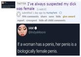 TWITTER I've always suspected my d--- was female (i.redd.it) submitted 1 day ago by HurleyFerk 996 comments share save hide give award report crosspost hide all child comments @IndyaMoore If a woman has a penis, her penis is a biologically female penis.