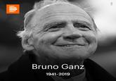 Bruno Ganz 1941-2019
