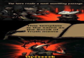 UnSeTtLiNg pAsSaGe The hero reads a most unsettling passage. This template is the same as the Scroll of Truth meme Nyeeeeeh