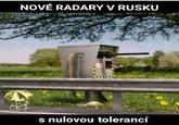 NOVÉ RADARY V RUSKU lo s nulovou tolerancí