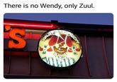 There is no Wendy, only Zuul