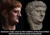 Someone made a true-to-life rendition of the bust of Nero and he looks like he works at BuzzFeed