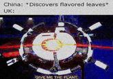 China: * DiscOvers flavored leaves* UK: ru GIVE ME THE PLANT