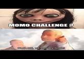 MOMO CHALLENGE Bac at Ya spooky bitch
