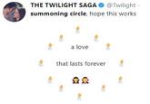 THE TWILIGHT SAGA@Twilight summoning circle, hope this works a love that lasts forever