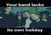 Your band lacks its own holiday