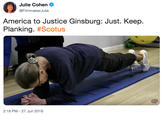 Julie Cohen @FilmmakerJulie America to Justice Ginsburg: Just. Keep. Planking. #Scotus 2:18 PM - 27 Jun 2018