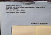 NEW YORK STATE OFFICE OF CHILDREN AND FAMILY SERVICES P.O. BOX 4480 Albany, NY 12204-0480 OCFS-4852 (rev. 2/2007) CONFIDENTIAL