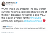 Scott Hoying @scotthoying WOW! This is SO amazing! The only woman currently hosting a late night show on one of the big 4 broadcast networks! & also YALL! this is such a victory for the @YouTube community! Congrats @lISuperwomanll Variety@Variety NBC Taps Lilly Singh to Replace Carson Daly in Late Night wp.me/p2WgDE-1jqlV5 5:56 PM-14 Mar 2019