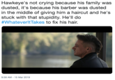 Hawkeye's not crying because his family was dusted, it's because his barber was dusted in the middle of giving him a haircut and he's stuck with that stupidity. He'll do #whateveritTakes to fix his hair. 9:59 AM-15 Mar 2019