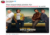 Tom Butler @TomButler The expanded poster for #OnceUponATimeinHollywood is wild HAMP ONCE UPON ATIME HOLLYWOOD THE gFLM FROM OUENTİN TARANTİNO JULY 9:41 AM-18 Mar 2019