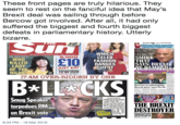 These front pages are truly hilarious. They seem to rest on the fanciful idea that May's Brexit deal was sailing through before Bercow got involved. After all, it had only suffered the biggest and fourth biggest defeats in parliamentary history. Utterly bizarre Britishactress and sex standal that's toppled Harry Petter filim mogul LI WHICH 5,000 SMIRK THAT SAYS: BREXIT SUN INVESTIGATES WHO KILLED LADY OF THE HILLS? £10 FASHION RANGES CUT IT JUST EAT VOUCHERS TO BE WON 17.4M OVER-RIDDEN BY ONE Bercow is sabotaging Brexit deal, says No I0 Eve the regas can fail to pick Smug Speaker torpedoes PM on Brexit vote REALITY V FAME HE BREXIT ESTROYER 8:33 PM-18 Mar 2019