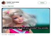 hades' soul sista @brattykeeks Follow Replying to @grimiestt Is it crack? Is that what you smoke? You smoke crack? 12:17 PM 18 Mar 2019