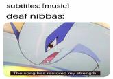 subtitles: [music] deaf nibbas: The song has restored my strength