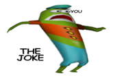 wooosh YOU THE JOKE