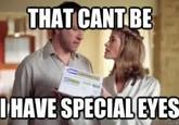 THAT CANTB HAVE SPECIALEYES