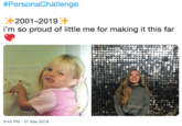 #PersonaChal lenge 2001-2019 i'm so proud of little me for making it this far 9:43 PM - 27 Mar 2019