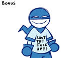 BoNuS SHut THE F--- U P!!!
