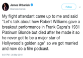 James Urbaniak @James Urbaniak Followv My flight attendant came up to me and said "Let's talk about how Robert Williams gave a breakout performance in Frank Capra's 1931 Platinum Blonde but died after he made it so he never got to be a major star of Hollywood's golden age" so we got married and now do a film podcast. 9:01 PM-28 Mar 2019
