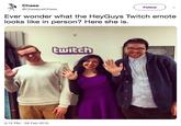 Chase ChasejustChase Follow Ever wonder what the HeyGuys Twitch emote looks like in person? Here she is. who can bupport and choos 5:12 PM-28 Feb 2015