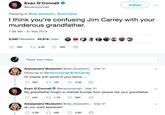 Evan O'Connell @evanoconnell Follow Replying to @Ale_Mussolini @JimCarrey l think you're confusing Jim Carrey with your murderous grandfather. 7:38 AM 31 Mar 2019 2,540 Retweets 45,816 Likes he Tweet your reply Alessandra Mussolini @Ale_Mussolini Mar 31 Replying to @evanoconnell@JimCarrey Or maybe with some of your family.. Evan O'Connell @evanoconnell Mar 31 My grandfather fought to liberate Europe from people like your grandfather. Alessandra Mussolini @Ale_Mussolini do you want applause? Mar 31