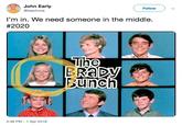 John Early @bejohnce Follow I'm in, We need someone in the middle #2020 TThe Bunch 4:36 PM - 1 Apr 2019
