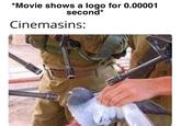 *Movie shows a logo for 0.00001 second* Cinemasins: