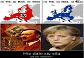 ein Volk, ein Reich, ein Fibrer ein Volk, ein Reich, ein Euro Nie dalo się sila Da się "pokojem".