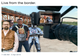 Live from the border. FOX 11:58 AM-5 Apr 2019